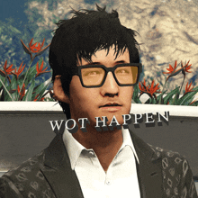 a man wearing glasses stands in front of flowers with the words wot happen behind him