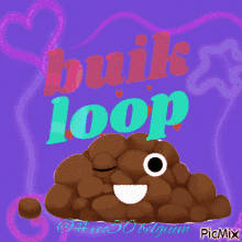 a picture of a pile of poop with the words " bulk loop " written on it