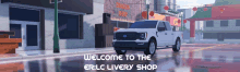 a white truck is driving down a street with the words welcome to the erlc livery shop on the bottom