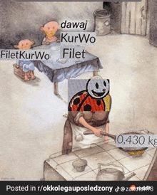 a cartoon of a ladybug cooking with the words " dawaj kurwo filet " written on it