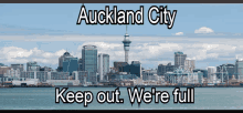 a auckland city keep out we 're full banner