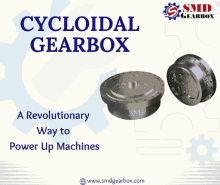 an advertisement for a cycloidal gearbox that says a revolutionary way to power up machines