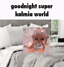 a cartoon of a girl laying on a bed with the words `` goodnight super kalma world '' .