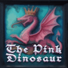 a picture of a pink dragon with a crown and the words " the pink dinosaur "