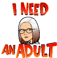 a cartoon of a woman with glasses and the words i need an adult