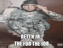 a man in a military uniform salutes with the words reth jr. the for the job below him