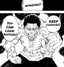 a black and white drawing of a man with a speech bubble that says " keep cooking "