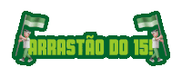 a green sign with the words arrastao do 15