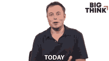 elon musk is wearing a blue shirt and says today