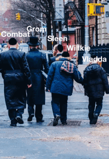 a group of people walking down a street with the names grom sleen willkie and vladda