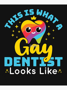 this is what a gay dentist looks like t-shirt