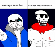 a cartoon of sans and papyrus with the caption " avarage sans fan " and " avarage papyrus enjoyer "