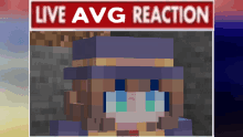 a picture of a minecraft character with the words live avg reaction