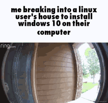 a ring doorbell shows a person breaking into a linux user 's house