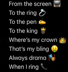 a black background with white text that says from the screen to the ring to the pen to the king