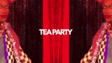 a red curtain with the words tea party written on it