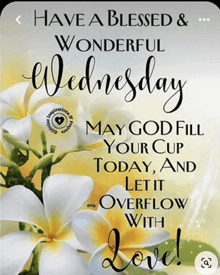 a poster that says have a blessed and wonderful wednesday