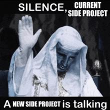 a poster that says silence current side project a new side project is talking on it