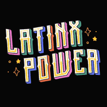 a black background with the words latinx power written in colorful letters