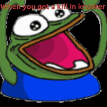 a cartoon frog with its mouth wide open and the words when you get a kill in krunker