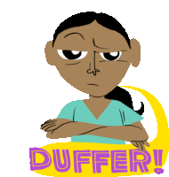 a cartoon of a woman with her arms crossed and the word duffer on the bottom