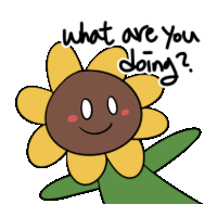 a cartoon sunflower with the words what are you doing below it