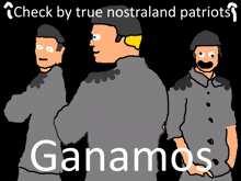 a cartoon of three soldiers with the words " check by true nostralland patriots " behind them