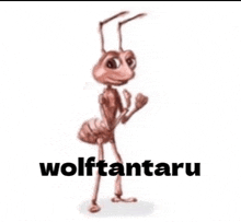 a picture of an ant with the word wolftantarau written below it