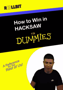 a poster that says how to win in hacksaw for dummies on it