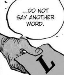 a black and white drawing of a person shaking hands with a speech bubble that says do not say another word .