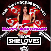 a poster that says may the force be with you happy monthhsary team shieloves