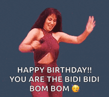 a woman is dancing with the words happy birthday you are the bidi bidi bom bom below her