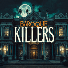 a poster for baroque killers shows a full moon in the background