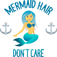 a mermaid with blue hair is surrounded by anchors and the words mermaid hair don t care