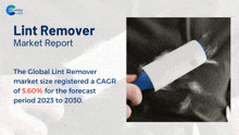 the global lint remover market size registered a cagr of 5.60 % for the forecast period 2023 to 2030