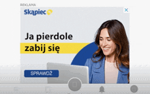 a woman is smiling while looking at a laptop screen that says " ja pierdole zabij się "