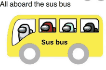 a yellow bus with four among us characters on it and the words all aboard the sus bus sus bus