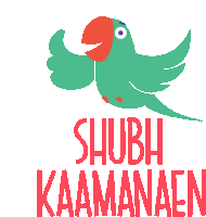 a green parrot with a red beak and the words shubh kaamanaen