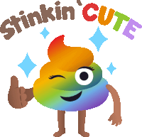 a rainbow poop giving a thumbs up with the words " stinkin ' cute " above it