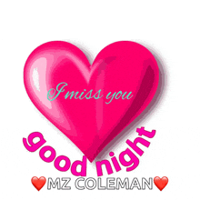 a pink heart with the words " i miss you good night mz coleman " on it