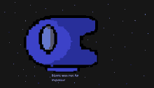 a pixel art of a blue object with the words bionic was not an impostor