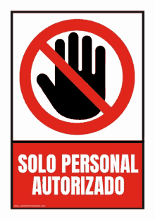 a sign that says solo personal autorizado with a hand in a red circle