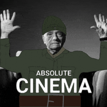 a poster for absolute cinema shows an old man with his hands up