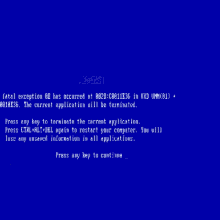 a blue screen that says press any key to terminate the current app and press ctrl + alt + del again to restart your computer