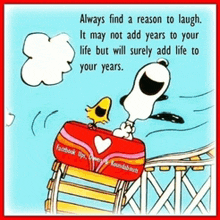 a cartoon of snoopy and woodstock on a roller coaster with a quote that says always find a reason to laugh