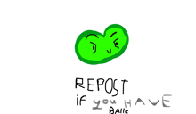 a drawing of a green bean with the words repost if you have balls