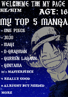 a poster that says welcome to my page he him age 16 my top 5 manga one piece jojo magi d-grayman gurren lagann gintama