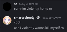 a screenshot of a conversation between someone named smartschoolgirl9 and someone named sz today at 11:27 pm