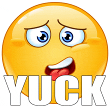 a cartoon smiley face with the word yuck written below it