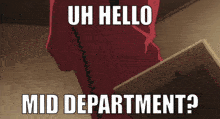 a girl in a red sweater is holding a cell phone and says uh hello mid department